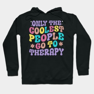 Only the coolest people go to therapy Hoodie